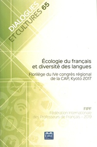  FIPF - Dialogues et cultures N° 65 : Ecologie du francais et diversité des langues - Florilège du IVe congrès régional de la CAP, Kyoto 2017.