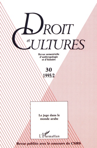 Bernard Botiveau et Frédéric Abécassis - Droit et cultures N° 30-1995/2 : Le juge dans le monde arabe.