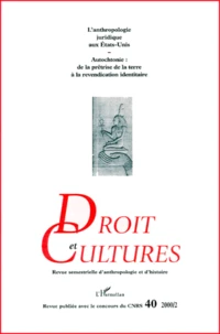 L'anthropologie juridique aux Etats-Unis ; Autochtonie : de la prêtrise de la terre à la revendication identitaire