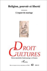  Anonyme - Droit et cultures N° 42-2001/2 : Religion, pouvoir et liberté - L'argent du mariage.