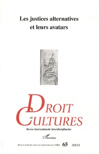 Soazick Kerneis - Droit et cultures N° 65-2013/1 : Les justices alternatives et leurs avatars.