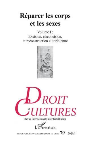 Droit et cultures N° 79-2020/1 Réparer les corps et les sexes. Volume 1, Excision, circoncision et reconstruction clitoridienne
