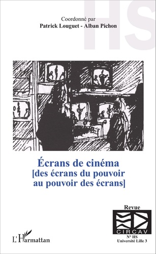 Ecrans de cinéma. Des écrans du pouvoir au pouvoir des écrans