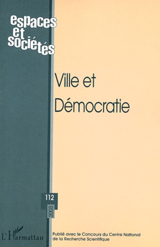  Anonyme - Espaces et sociétés N° 112/2003 : Ville et démocratie.