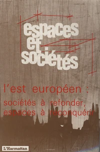 L'Est européen : sociétés à refonder, espaces à reconquérir