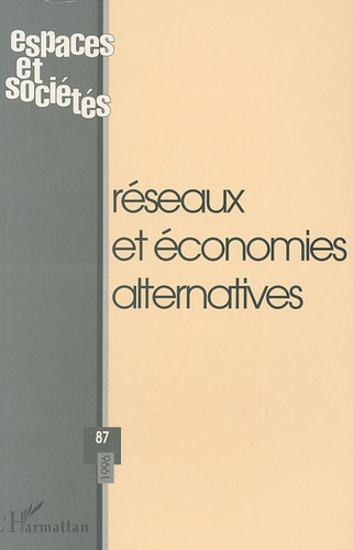  ESPACES ET SOCIETES - Espaces et sociétés N° 87, 4/1996 : Réseaux et alternatives économiques.