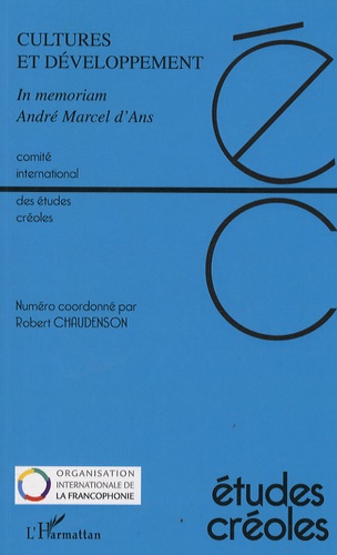Robert Chaudenson - Etudes créoles N° 1 et 2/2008 : Cultures et développement - In memoriam André Marcel d'Ans.