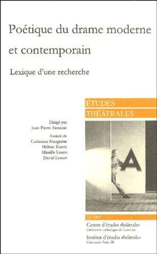 Jean-Pierre Sarrazac et  Collectif - Etudes théâtrales N° 22-2001 : Poétique du drame moderne et contemporain - Lexique de recherche.