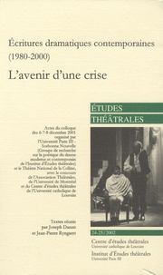 Joseph Danan et Jean-Pierre Ryngaert - Etudes théâtrales N° 24-25/2002 : Ecritures dramatiques contemporaines (1980-2000) - L'avenir d'une crise.