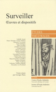 Georges Banu - Etudes théâtrales N° 36/2006 : Surveiller - Oeuvres et dispositifs.