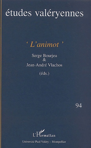 Serge Bourjea et Jean-André Vlachos - Etudes valéryennes N° 94 Juin 2003 : L'animot.