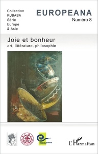 Michel Mazoyer et Valérie Faranton - Europeana N° 8 : Joie et bonheur - Art, littérature, philosophie.