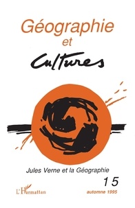 L'Harmattan - Géographie et Cultures N° 15, Automne 1995 : Jules Verne et la géographie.