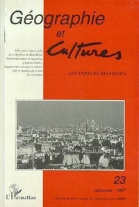  L'Harmattan - Géographie et Cultures N° 23, Automne 1997 : Les espaces religieux.