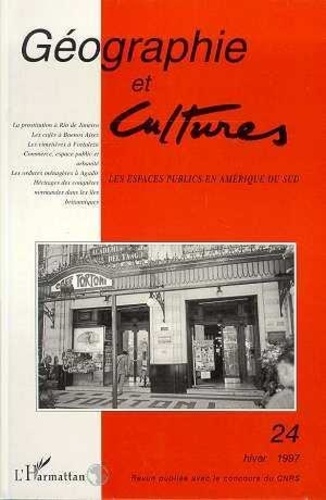  L'Harmattan - Géographie et Cultures N° 24, Hiver 1997 : Les espaces publics en Amérique du Sud.