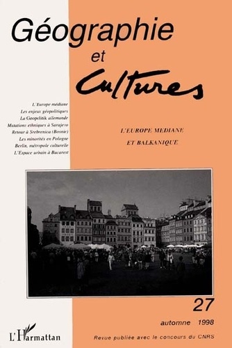  L'Harmattan - Géographie et Cultures N° 27, automne 1998 : L'Europe médiane et balkanique.