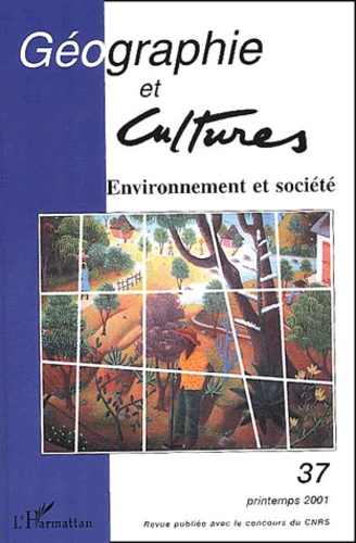  L'Harmattan - Géographie et Cultures N° 37, printemps 2001 : Environnement et société.