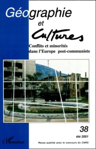 L'Harmattan - Géographie et Cultures N° 38, été 2001 : Conflits et minorités dans l'Europe post-communiste.