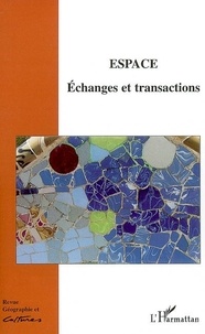 Louis Dupont - Géographie et Cultures N° 56 : Espaces - Echanges et transactions.