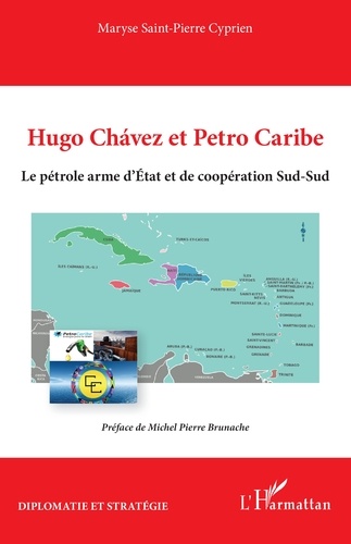 Hugo Chávez et Petro Caribe. Le pétrole arme d’Etat et de coopération Sud-Sud