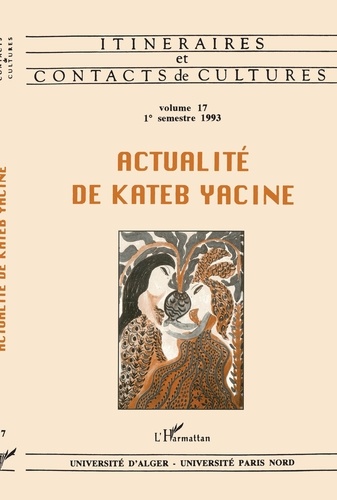 Itinéraires et contacts de cultures N° 17 Actualité de Kateb Yacine