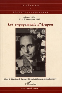 Jacques Girault et Bernard Lecherbonnier - Itinéraires et contacts de cultures N° 23-24/1997 : Les engagements d'Aragon.