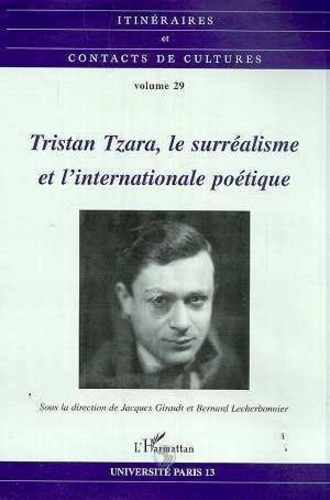 Jacques Girault - Itinéraires et contacts de cultures N° 29 : TRISTAN TZARA.