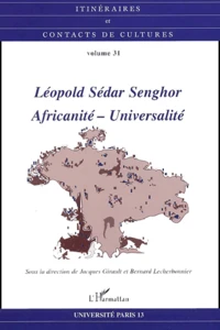 Léopold Sédar Senghor : Africanité-Universalité