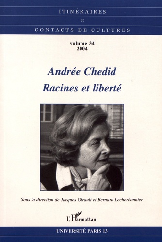 Itinéraires et contacts de cultures N° 34/2004 Andrée Chedid : racines et liberté