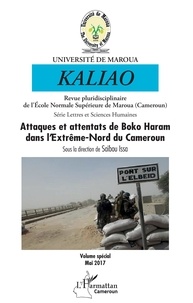 Saïbou Issa - Kaliao Volume spécial Mai 2017 : Attaques et attentats de Boko Haram dans l'Extrême-Nord du Cameroun.