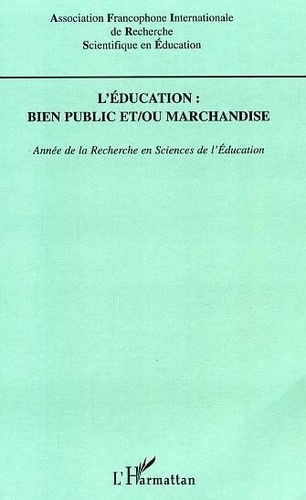  Afirse - L'année de la recherche en sciences de l'éducation 2005 : L'éducation, bien public et ou marchandise.