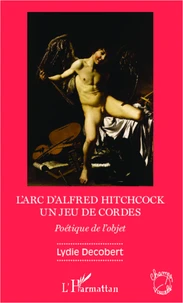 L'arc d'Alfred Hitchcock, un jeu de cordes