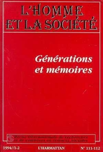  L'Harmattan - L'Homme et la Société N° 111-112, 1994/1-2 : Générations et mémoires.