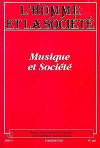  L'Harmattan - L'Homme et la Société N° 126/1997 : Musique et société.