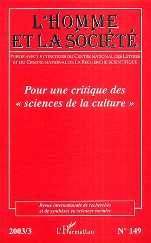 Anne Chalard-Fillaudeau et Gérard Raulet - L'Homme et la Société N° 149, 2003/3 : Pour une critique des "sciences de la culture".