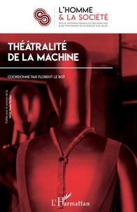 Florent Le Bot - L'Homme et la Société N° 213, 2020/2 : Théâtralité de la machine.