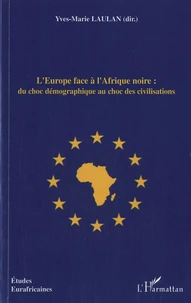 L'Europe face à l'Afrique noire : du choc démographique au choc des civilisations