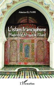  L'Harmattan - L'Islam francophone - Maghreb et Afrique de l'Ouest.