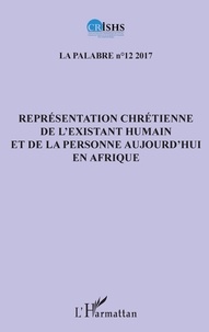 Clément Akpoué - La palabre N° 12/2017 : Représentation chrétienne de l'existant humain et de la personne aujourd'hui en Afrique.