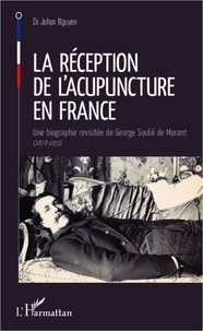  L'Harmattan - La réception de l'acupuncture en France - Une biographie revisitée de George Soulié de Morant (1878-1955).
