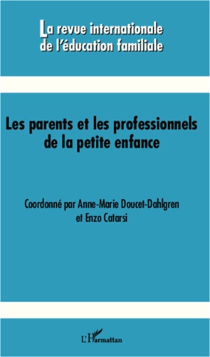 La revue internationale de l'éducation familiale N° 32, 2012 Les parents et les professionnels de la petite enfance