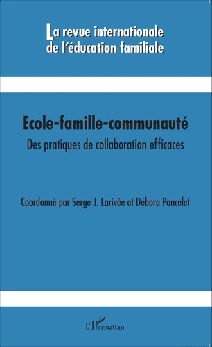 La revue internationale de l'éducation familiale N° 36, 2014 Ecole-famille-communauté. Des pratiques de collaboration efficaces