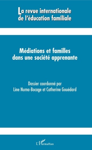 La revue internationale de l'éducation familiale N° 45, 2019 Médiations et familles dans une société apprenante