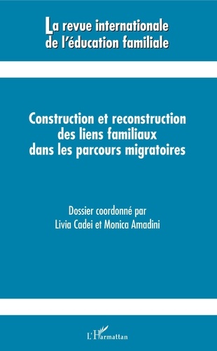 La revue internationale de l'éducation familiale N° 46, 2019 Construction et reconstruction des liens familiaux dans les parcours migratoires