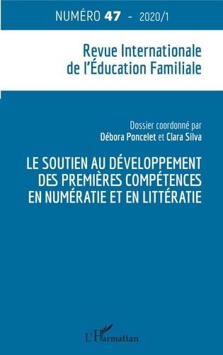 La revue internationale de l'éducation familiale N° 47, 2020 Le soutien au développement des premières compétences en numératie et en littératie