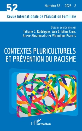 La revue internationale de l'éducation familiale N° 52, 2023 Contextes pluriculturels et prévention du racisme