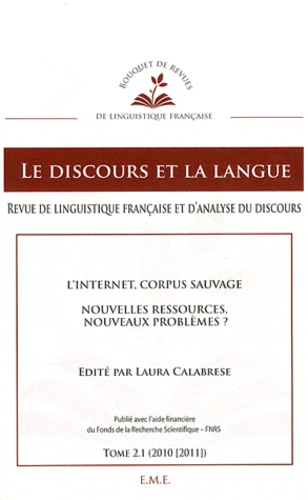 Laura Calabrese - Le discours et la langue N° 2.1/2010-2011 : L'Internet, corpus sauvage - Nouvelles ressources, nouveaux problèmes ?.