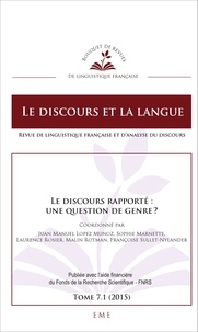 Juan-Manuel López Muñoz et Sophie Marnette - Le discours et la langue N° 7.1/2015 : Le discours rapporté : une question de genre ?.