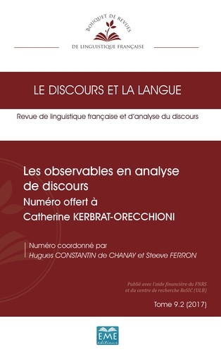 Le discours et la langue N° 9.2/2017 Les observables en analyse de discours. Numéro offert à Catherine Kerbrat-Orecchioni