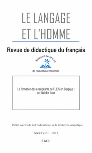 Luc Collès - Le Langage et l'Homme Volume 48 N° 1/2013 : La formation des enseignants de FLE/S en Belgique : un état des lieux.